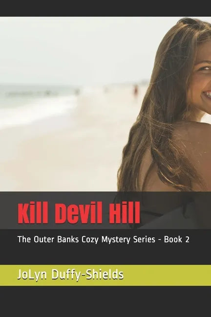 Kill Devil Hill: The Outer Banks Cozy Mystery Series - Book 2 - Paperback