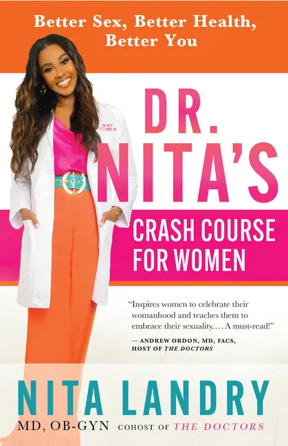 Dr. Nita's Crash Course for Women: Better Sex, Better Health, Better You - Paperback