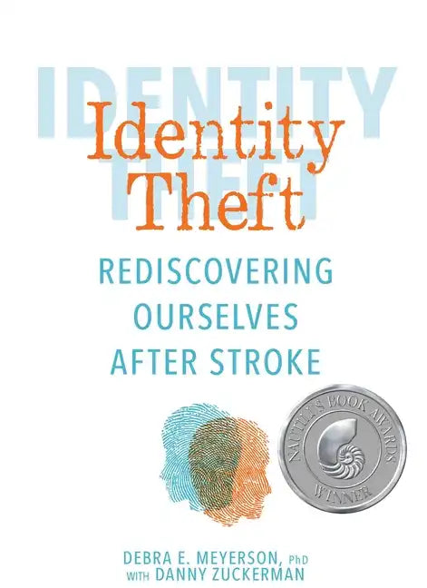Identity Theft: Rediscovering Ourselves After Stroke - Paperback