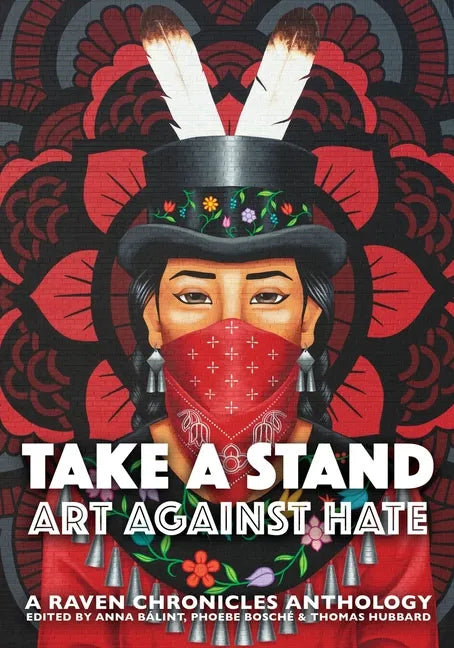 Take a Stand, Art Against Hate: A Raven Chronicles Anthology - Paperback