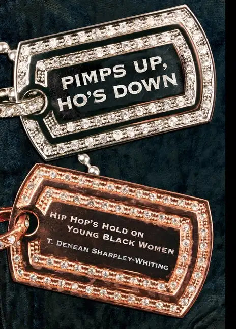 Pimps Up, Ho's Down: Hip Hop's Hold on Young Black Women - Paperback