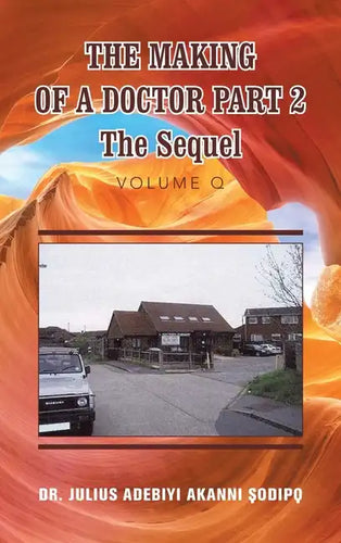 The Making of a Doctor Part 2: The Sequel - Hardcover