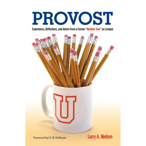 Provost: Experiences, Reflections and Advice From a Former 