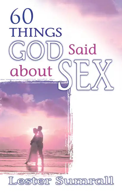 60 Things God Said about Sex - Paperback