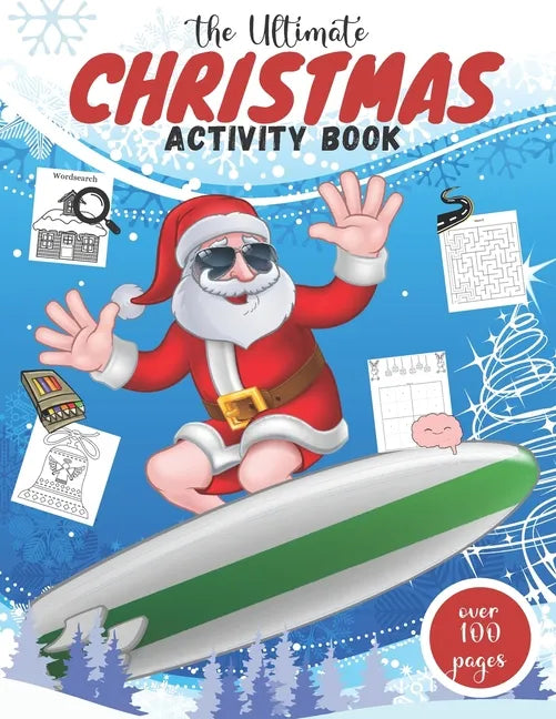The Ultimate Christmas Activity Book: Fun Of Games, Activities, Puzzles & Coloring Pages for Endless Hours of Festive Fun I Perfect Holiday Gift For C - Paperback