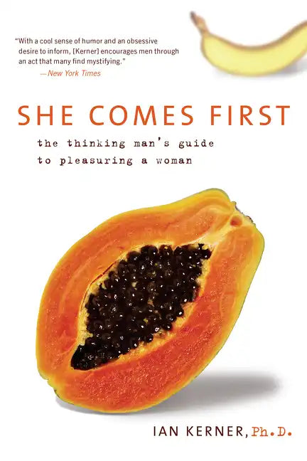 She Comes First: The Thinking Man's Guide to Pleasuring a Woman - Paperback