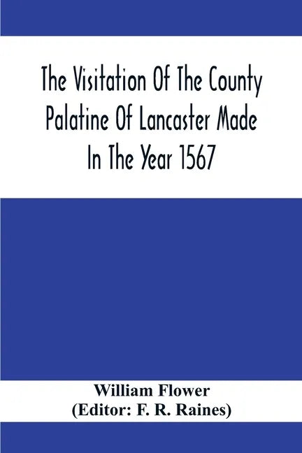 The Visitation Of The County Palatine Of Lancaster Made In The Year 1567 - Paperback