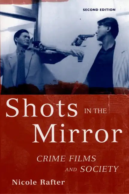Shots in the Mirror: Crime Films and Society - Paperback