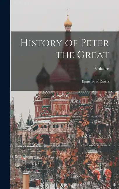 History of Peter the Great: Emperor of Russia - Hardcover