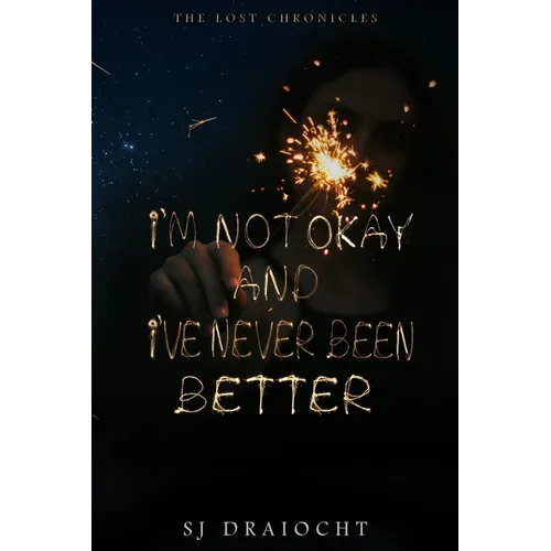 I'm Not Okay And I've Never Been Better - Paperback