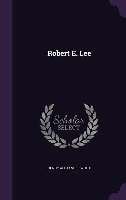 Robert E. Lee - Hardcover