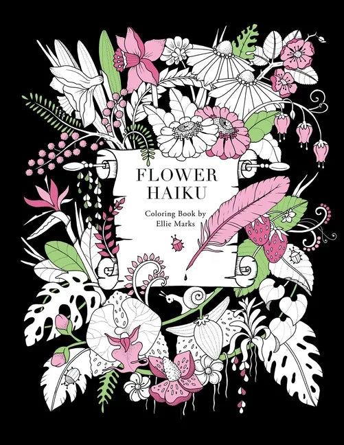 Flower Haiku: Coloring book by Ellie Marks - Paperback