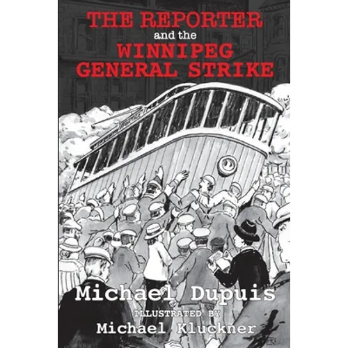 The Reporter and the Winnipeg General Strike - Paperback