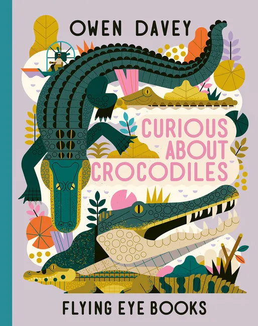 Curious about Crocodiles - Hardcover