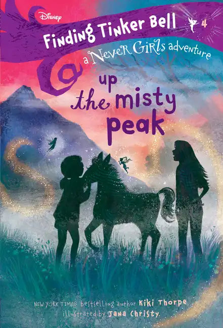 Finding Tinker Bell #4: Up the Misty Peak (Disney: The Never Girls) - Paperback