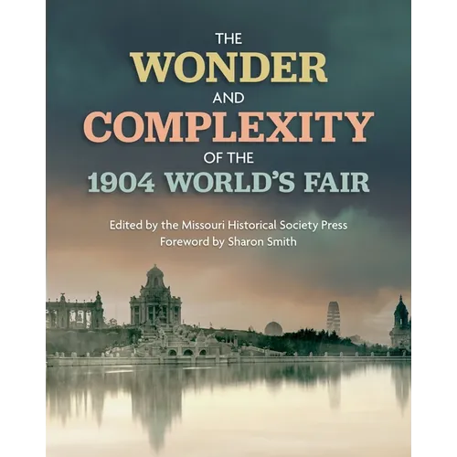 The Wonder and Complexity of the 1904 World's Fair - Paperback