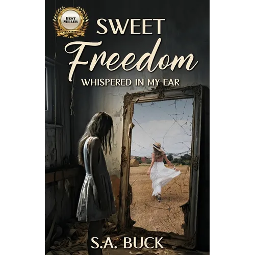 Sweet Freedom Whispered In My Ear - Paperback