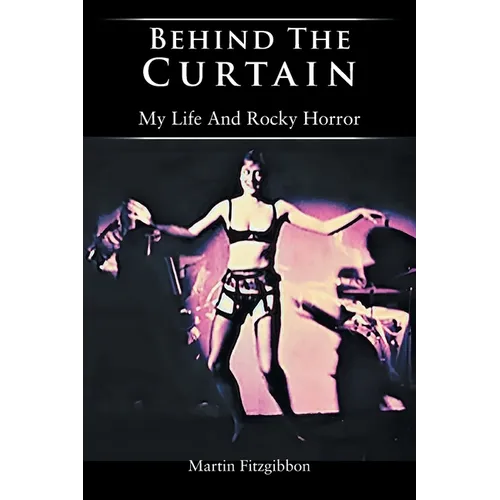 Behind The Curtain: My Life And Rocky Horror - Paperback
