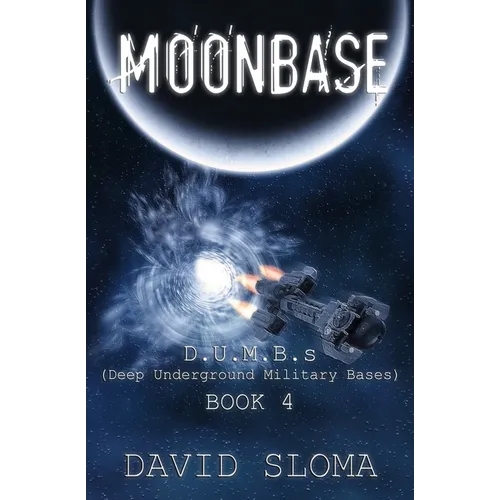 Moonbase: D.U.M.B.s (Deep Underground Military Bases) - Book 4 - Paperback