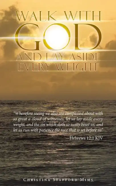 Walk with God and Lay Aside Every Weight: 
