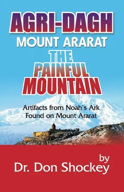 Agri-Dagh: Mount Ararat - The Painful Mountain - Paperback
