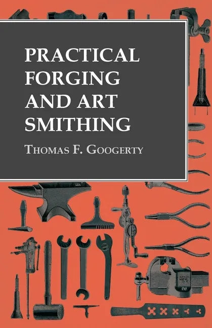 Practical Forging and Art Smithing - Hardcover