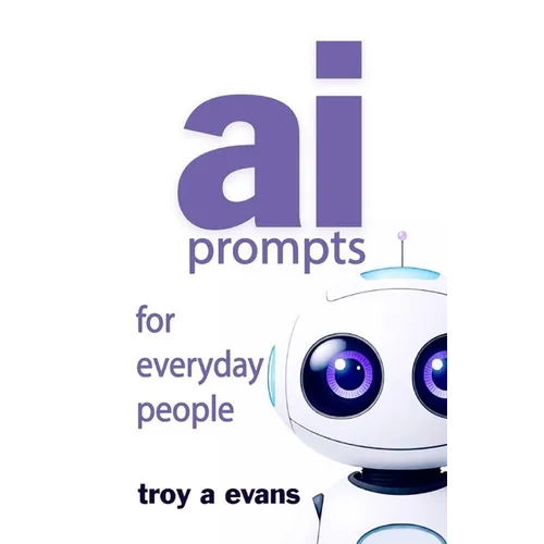 AI Prompts For Everyday People - Paperback