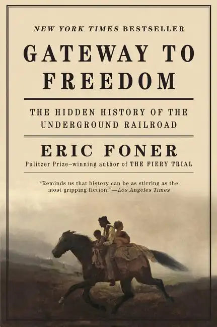 Gateway to Freedom: The Hidden History of the Underground Railroad - Paperback