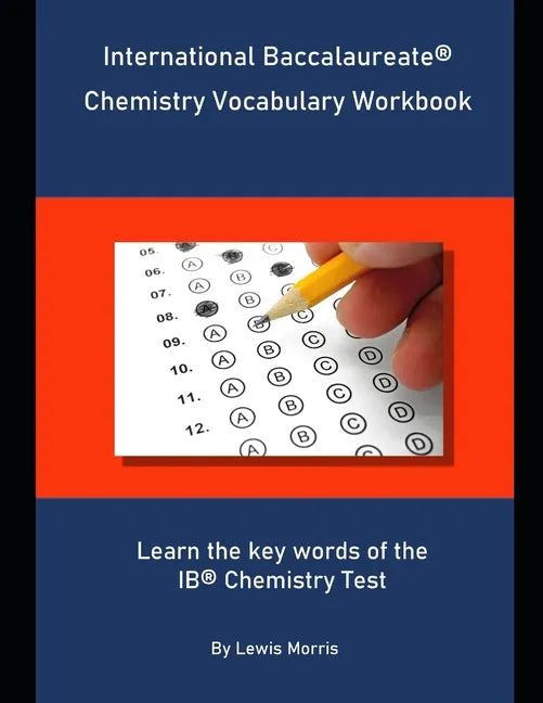 International Baccalaureate Chemistry Vocabulary Workbook: Learn the key words of the IB Chemistry Test - Paperback