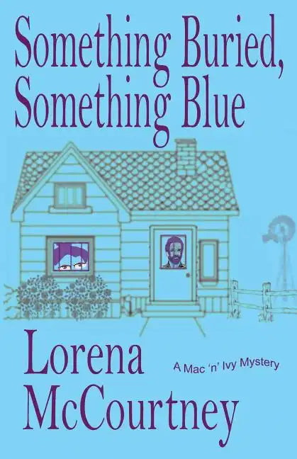 Something Buried, Something Blue: Book #1, The Mac 'n' Ivy Mysteries - Paperback