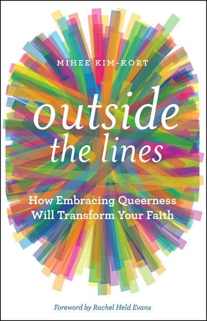 Outside the Lines: How Embracing Queerness Will Transform Your Faith - Paperback