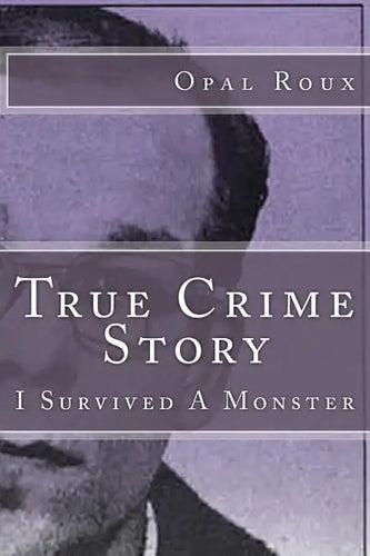 True Crime Story: I Survived A Monster - Paperback