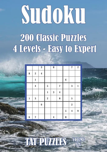 Sudoku - 200 Classic Puzzles - Volume 6: 4 levels - Easy to expert - Paperback