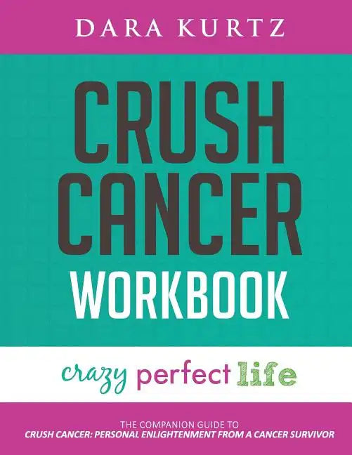Crush Cancer Workbook - Paperback