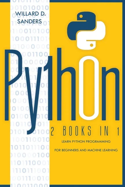Python: 2 books in 1: learn python programming for beginners and machine learning - Paperback