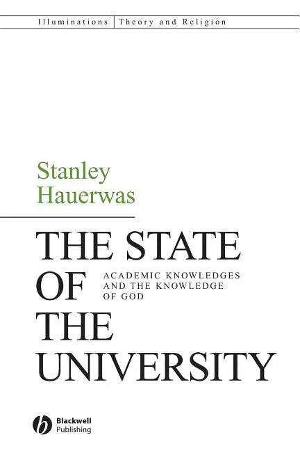 The State of the University: Academic Knowledges and the Knowledge of God - Paperback