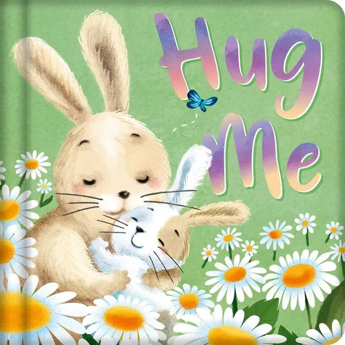 Hug Me: Padded Board Book - Board Book