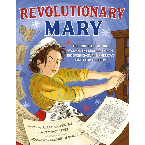 Revolutionary Mary: The True Story of One Woman, the Declaration of Independence, and America's Fight for Freedom - Hardcover