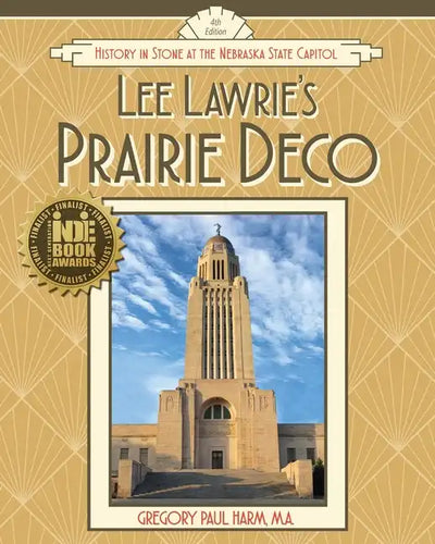 Lee Lawrie's Prairie Deco: History in Stone at the Nebraska State Capitol - Paperback