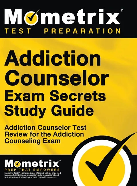 Addiction Counselor Exam Secrets, Study Guide: Addiction Counselor Test Review for the Addiction Counseling Exam - Hardcover