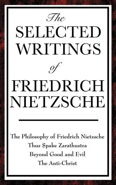 The Selected Writings of Friedrich Nietzsche - Hardcover
