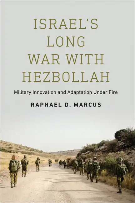 Israel's Long War with Hezbollah: Military Innovation and Adaptation Under Fire - Paperback