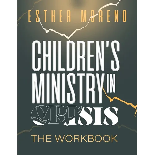 Children's Ministry In Crisis The Workbook - Paperback