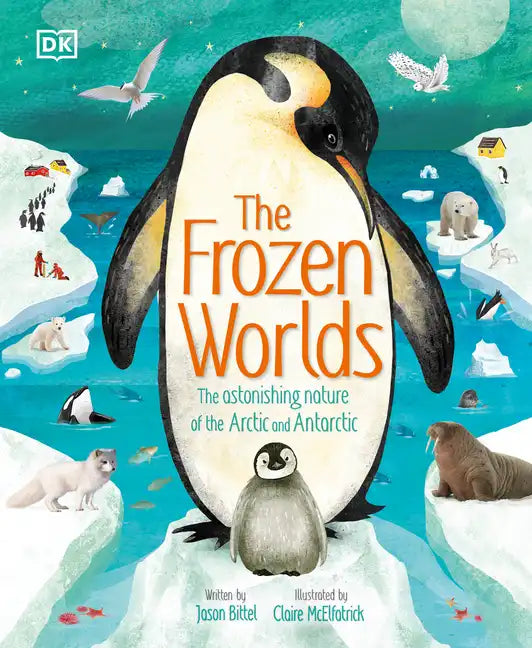 The Frozen Worlds: The Astonishing Nature of the Arctic and Antarctic - Hardcover