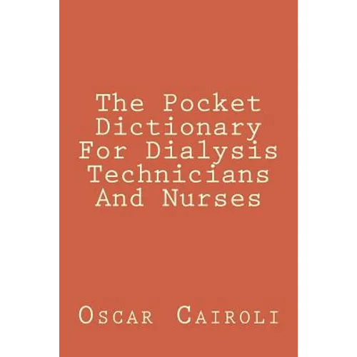 The Pocket Dictionary For Dialysis Technicians And Nurses - Paperback