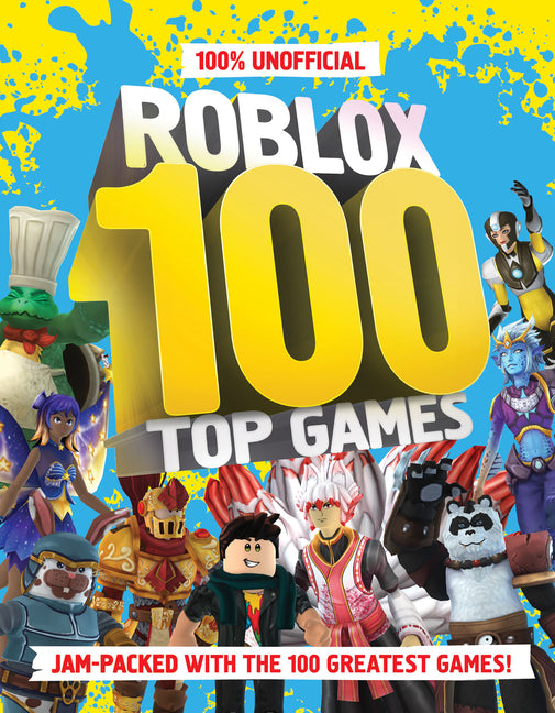 100% Unofficial Roblox Top 100 Games - Hardcover