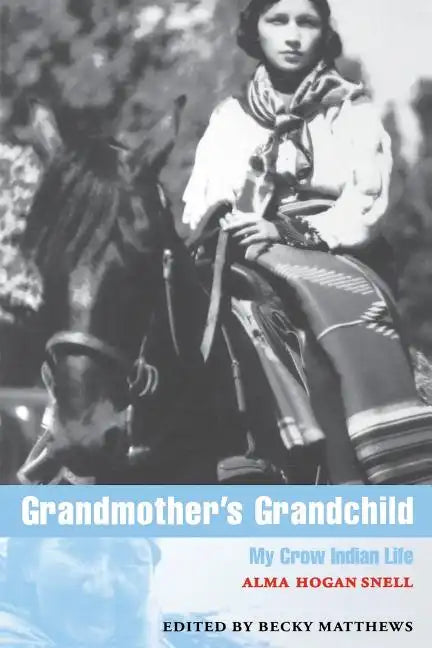 Grandmother's Grandchild: My Crow Indian Life - Paperback