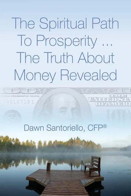The Spiritual Path to Prosperity... The Truth about Money Revealed - Paperback