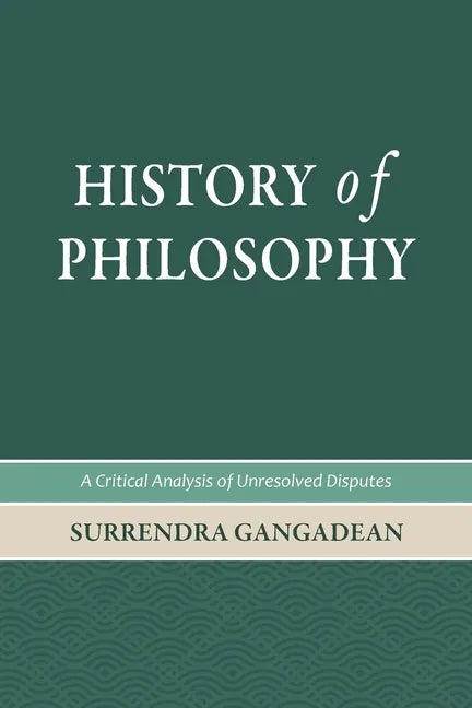 History of Philosophy: A Critical Analysis of Unresolved Disputes - Paperback
