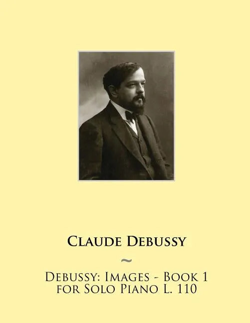 Debussy: Images - Book 1 for Solo Piano L. 110 - Paperback